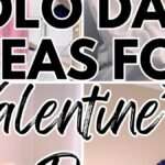 Fêter la saint valentin seul : comment profiter pleinement de cette journée